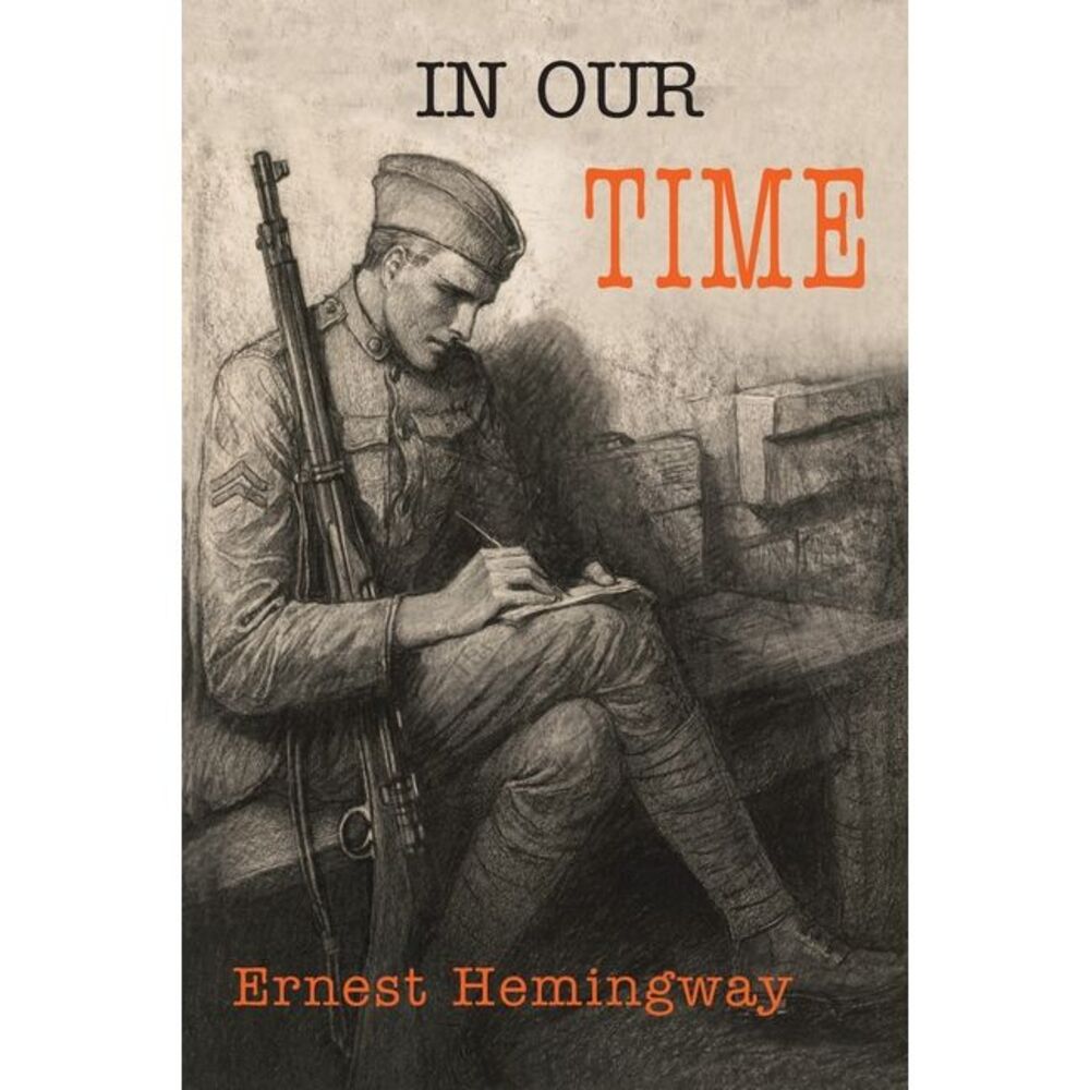 In Our Time -- Ernest Hemingway